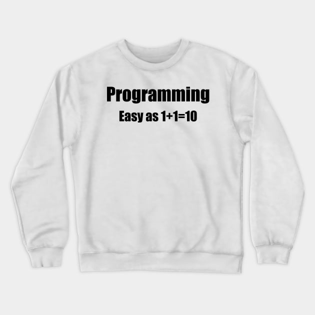 Coding Binary Joke Crewneck Sweatshirt by encodedshirts